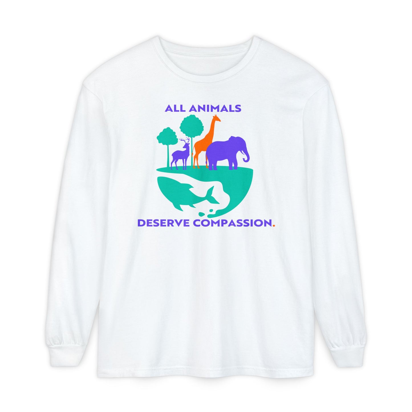 All Animals Deserve Compassion Long Sleeve T-Shirt